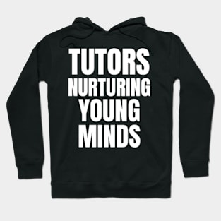 Tutors Nurturing Young Minds Hoodie